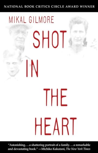Shot in the Heart: NATIONAL BOOK CRITICS CIRCLE AWARD WINNER von Anchor Books